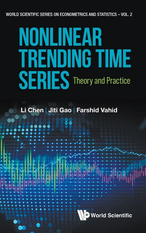 Nonlinear Trending Time Series: Theory And Practice: 2 (World Scientific Series on Econometrics and Statistics)