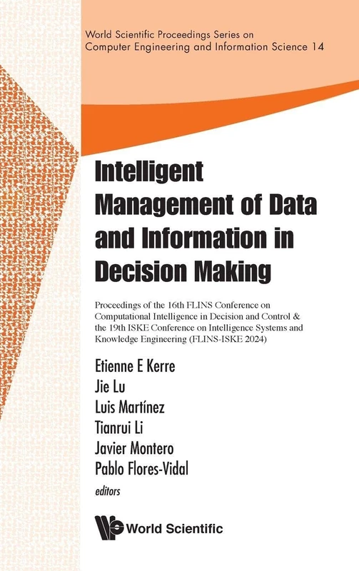 Intelligent Management Of Data And Information In Decision Making -Proceedings Of The 16th Flins Conference On Computational Intelligence In Decision ... Computer Engineering And Information Science)