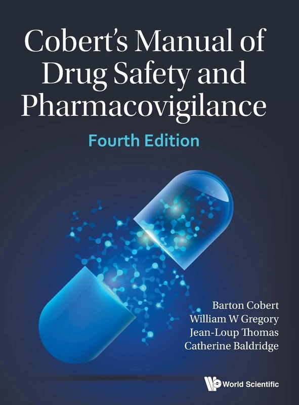 Cobert's Manual Of Drug Safety And Pharmacovigilance (Fourth Edition): 4th Edition