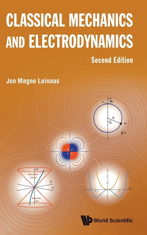 Classical Mechanics And Electrodynamics (second Edition)