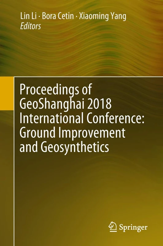 Springer GeoShanghai 2018 - Ground Improvement and Geosynthetics