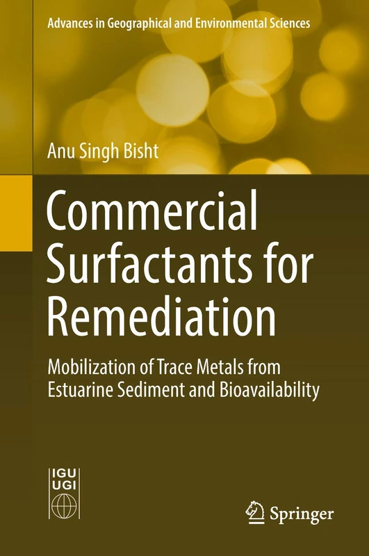 Commercial Surfactants for Remediation: Mobilization of Trace Metals from Estuarine Sediment and Bioavailability (Advances in Geographical and Environmental Sciences)