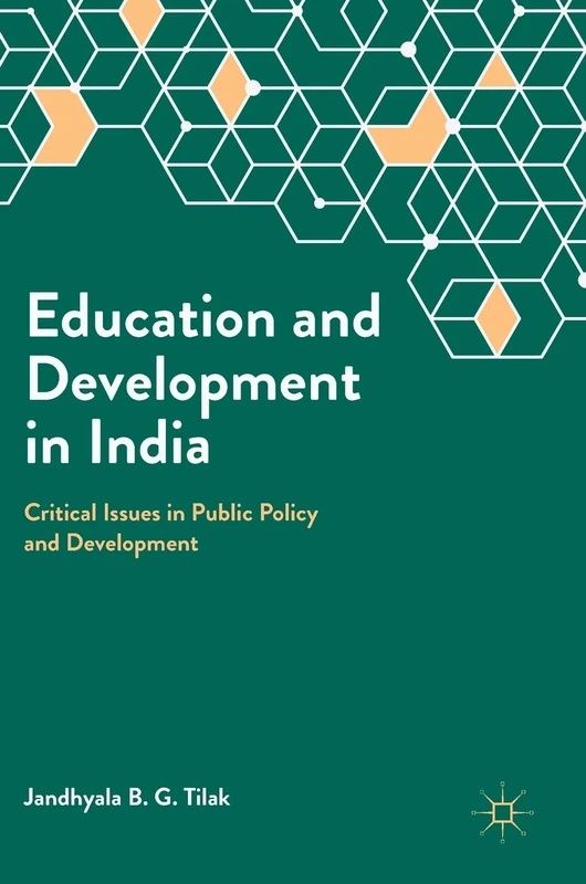 Education and Development in India: Critical Issues in Public Policy and Development