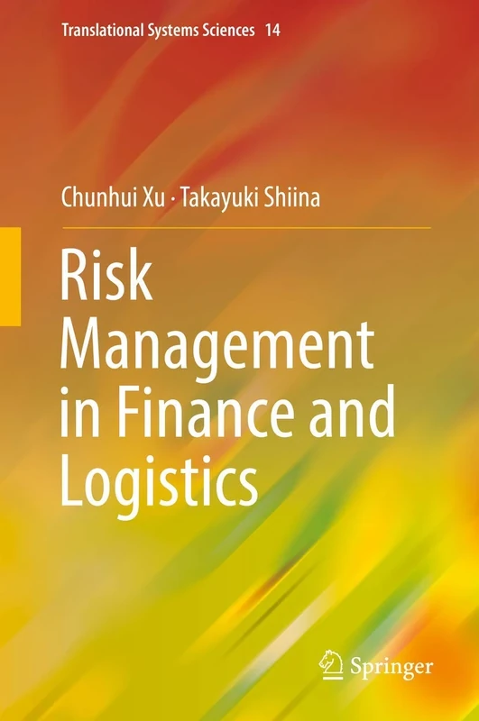 Risk Management in Finance and Logistics: 14 (Translational Systems Sciences, 14)