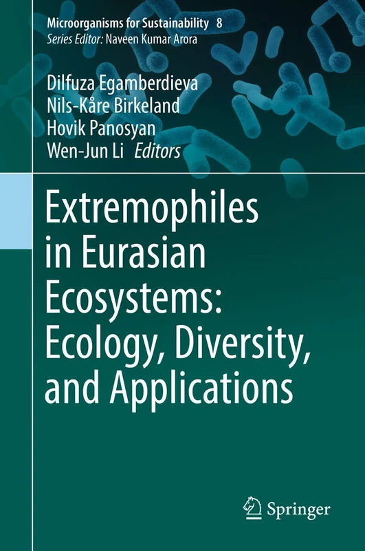 Extremophiles in Eurasian Ecosystems: Ecology, Diversity, and Applications: 8 (Microorganisms for Sustainability, 8)
