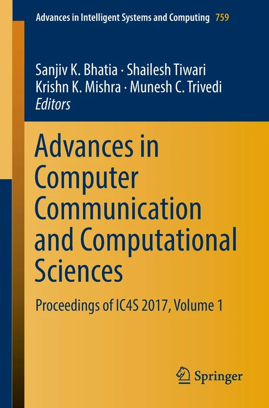 Advances in Computer Communication and Computational Sciences: Proceedings of IC4S 2017, Volume 1: 759 (Advances in Intelligent Systems and Computing) - Image 1