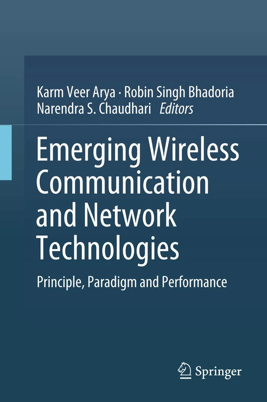 Emerging Wireless Communication and Network Technologies: Principle, Paradigm and Performance