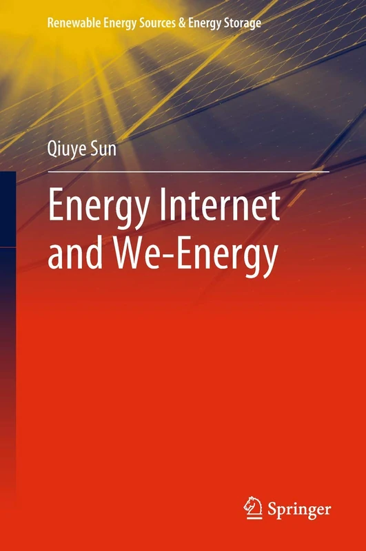 Energy Internet and We-Energy (Renewable Energy Sources & Energy Storage)