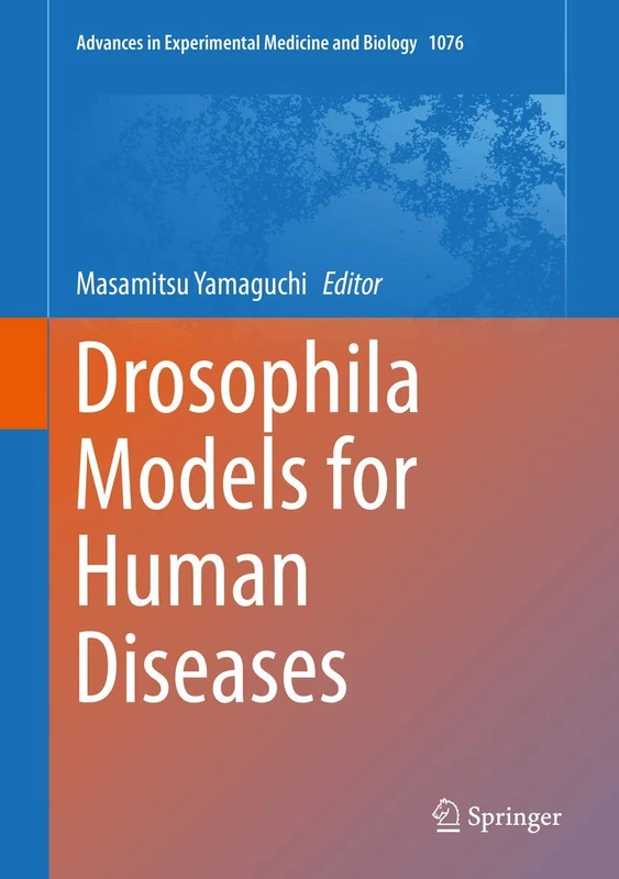Drosophila Models for Human Diseases: 1076 (Advances in Experimental Medicine and Biology, 1076)