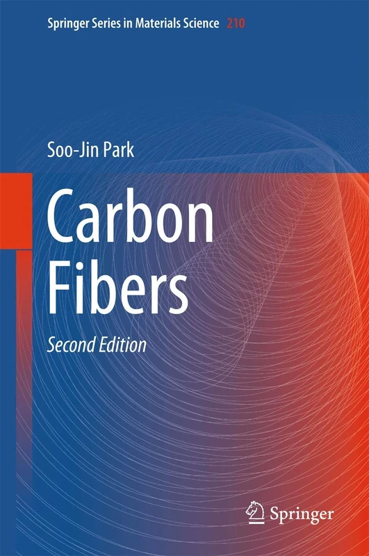 Carbon Fibers: 210 (Springer Series in Materials Science, 210)