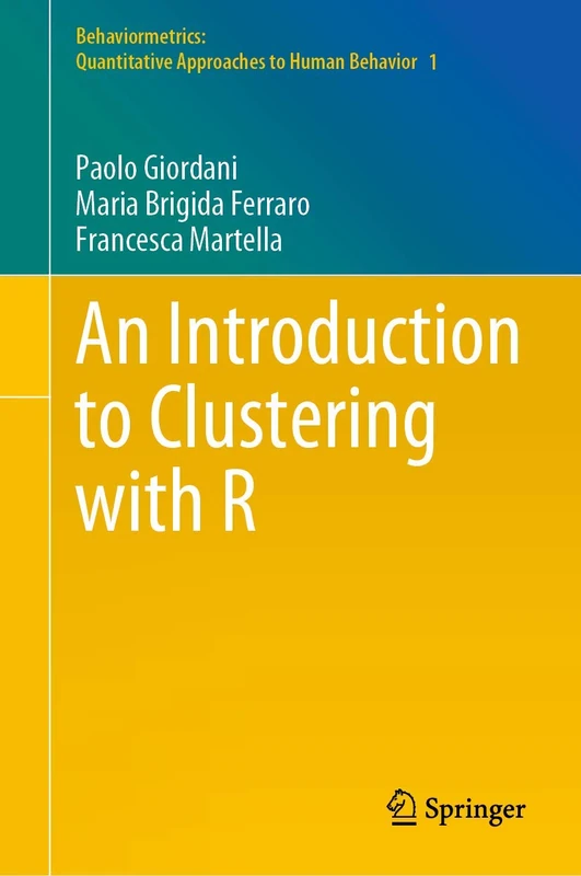 An Introduction to Clustering with R: 1 (Behaviormetrics: Quantitative Approaches to Human Behavior, 1)