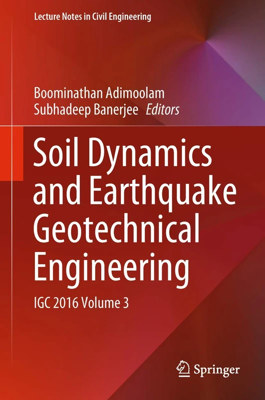 Soil Dynamics and Earthquake Geotechnical Engineering: IGC 2016 Volume 3: 15 (Lecture Notes in Civil Engineering, 15)