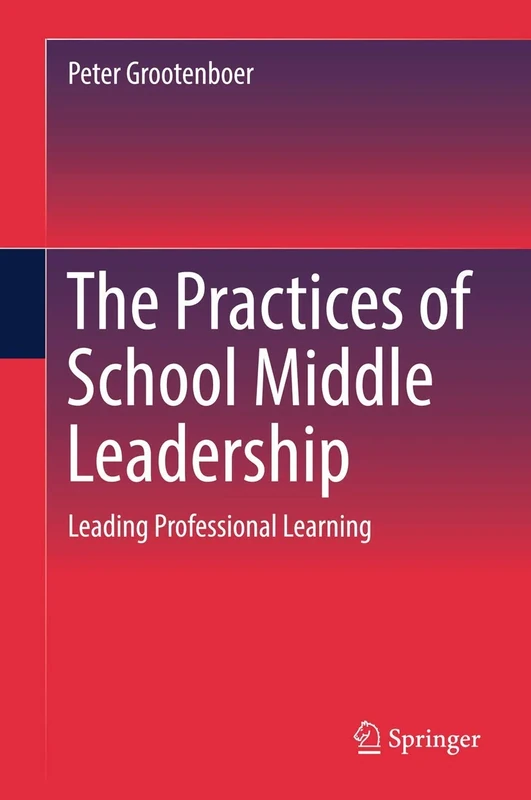 The Practices of School Middle Leadership: Leading Professional Learning