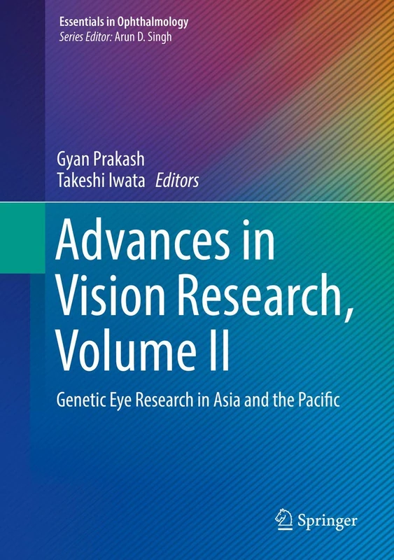 Advances in Vision Research, Volume II: Genetic Eye Research in Asia and the Pacific (Essentials in Ophthalmology)
