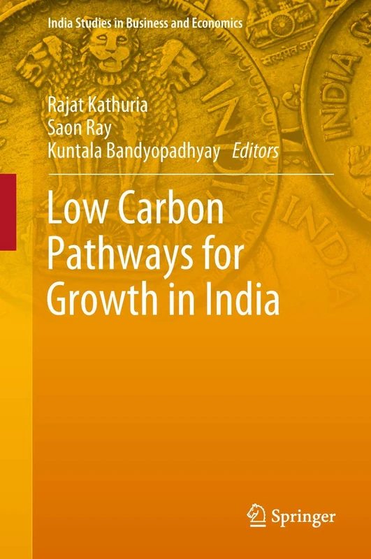 Low Carbon Pathways for Growth in India (India Studies in Business and Economics)