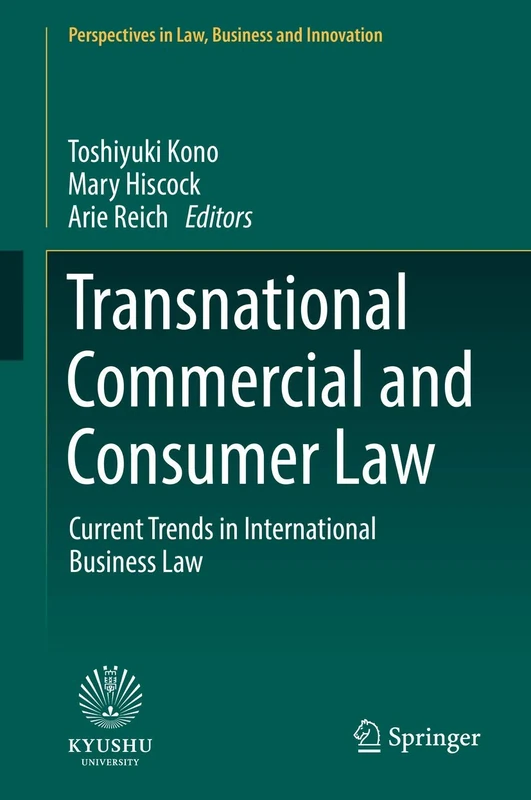 Transnational Commercial and Consumer Law: Current Trends in International Business Law (Perspectives in Law, Business and Innovation) - Image 1