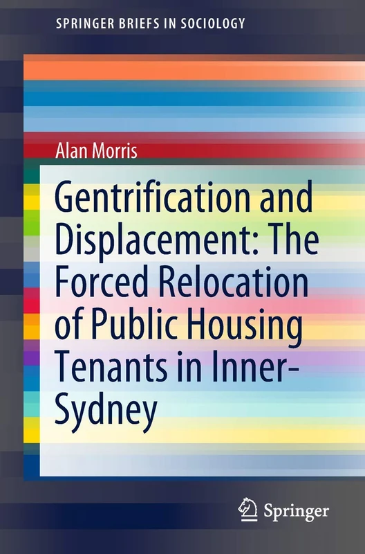 Gentrification and Displacement: The Forced Relocation of Public Housing Tenants in Inner-Sydney (SpringerBriefs in Sociology) - Image 1