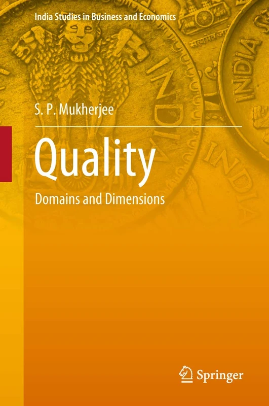Quality: Domains and Dimensions (India Studies in Business and Economics)