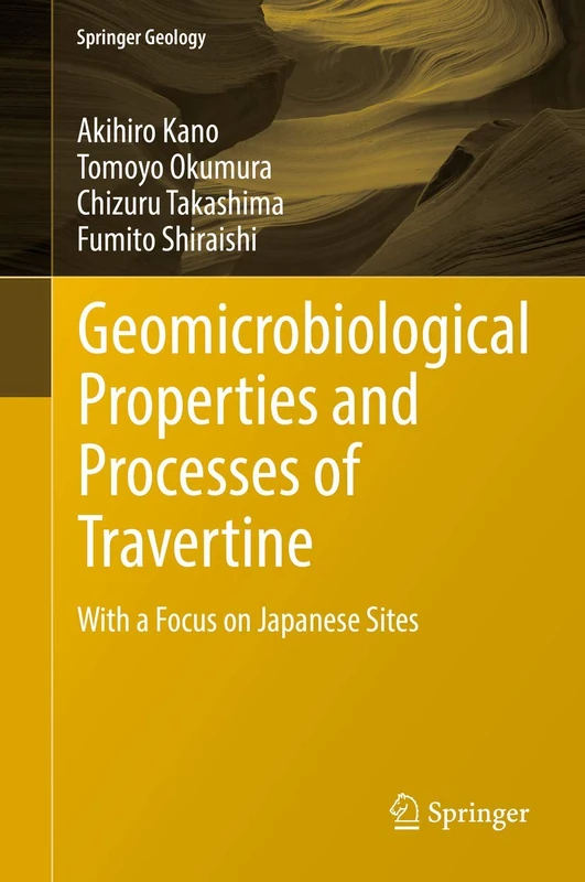 Geomicrobiological Properties and Processes of Travertine: With a Focus on Japanese Sites (Springer Geology)