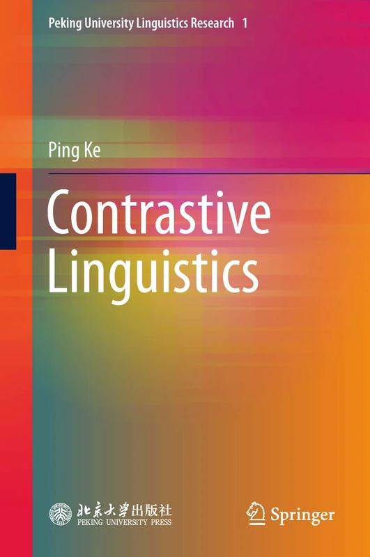 Contrastive Linguistics: 1 (Peking University Linguistics Research, 1)