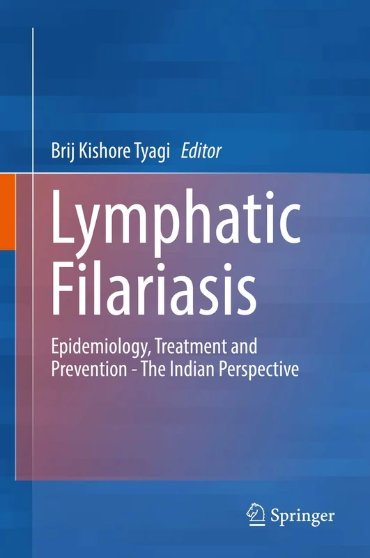 Lymphatic Filariasis: Epidemiology, Treatment and Prevention - The Indian Perspective