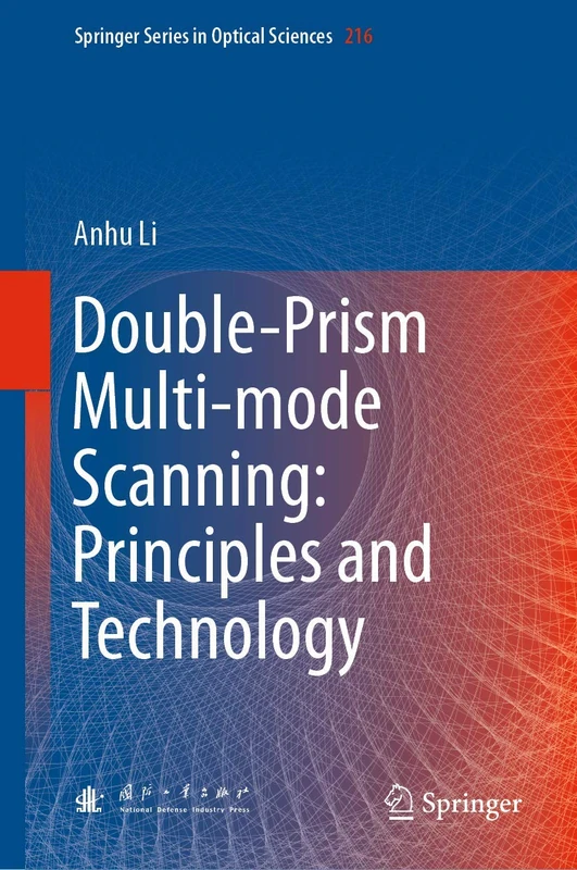 Double-Prism Multi-mode Scanning: Principles and Technology: 216 (Springer Series in Optical Sciences, 216) - Image 1