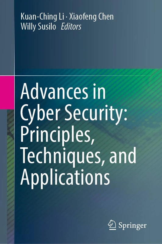 Springer Advances in Cyber Security - Principles and Techniques