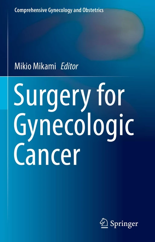 Surgery for Gynecologic Cancer (Comprehensive Gynecology and Obstetrics)