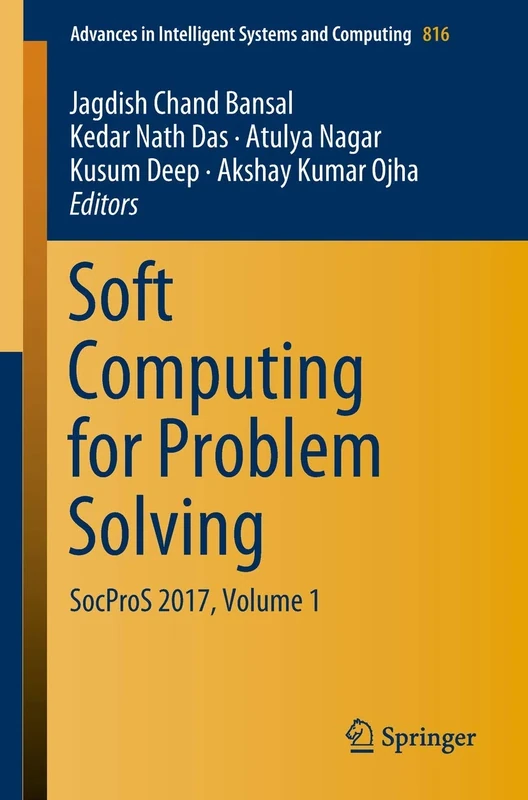 Soft Computing for Problem Solving: SocProS 2017, Volume 1: 816 (Advances in Intelligent Systems and Computing, 816)
