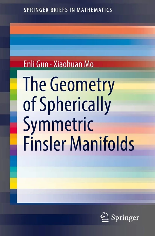 The Geometry of Spherically Symmetric Finsler Manifolds (SpringerBriefs in Mathematics)