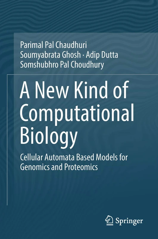 A New Kind of Computational Biology: Cellular Automata Based Models for Genomics and Proteomics