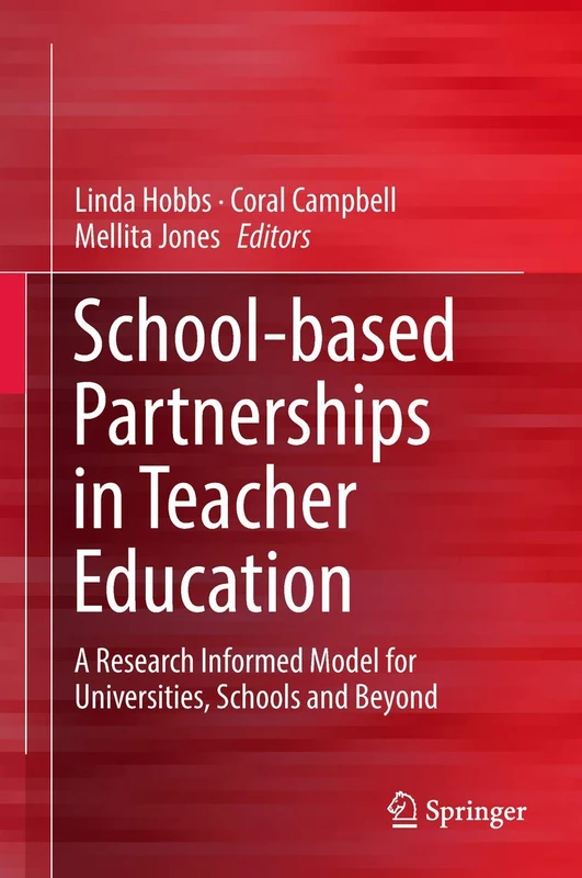 School-based Partnerships in Teacher Education: A Research Informed Model for Universities, Schools and Beyond