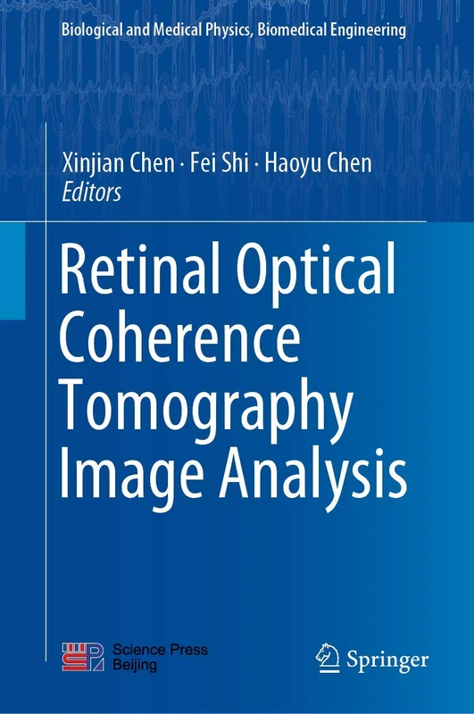 Retinal Optical Coherence Tomography Image Analysis (Biological and Medical Physics, Biomedical Engineering)