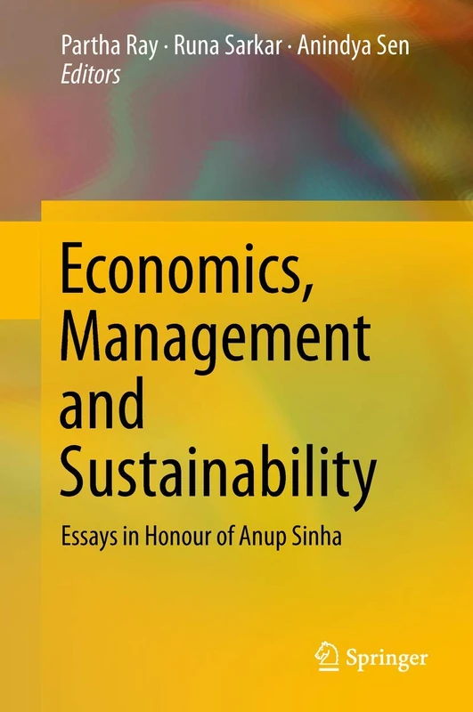 Economics, Management and Sustainability: Essays in Honour of Anup Sinha
