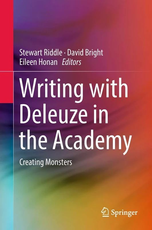 Writing with Deleuze in the Academy: Creating Monsters