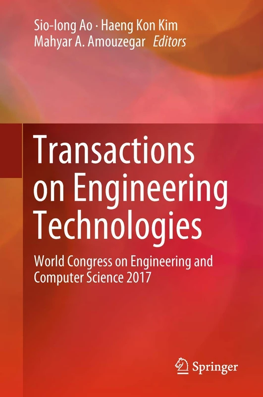Transactions on Engineering Technologies: World Congress on Engineering and Computer Science 2017