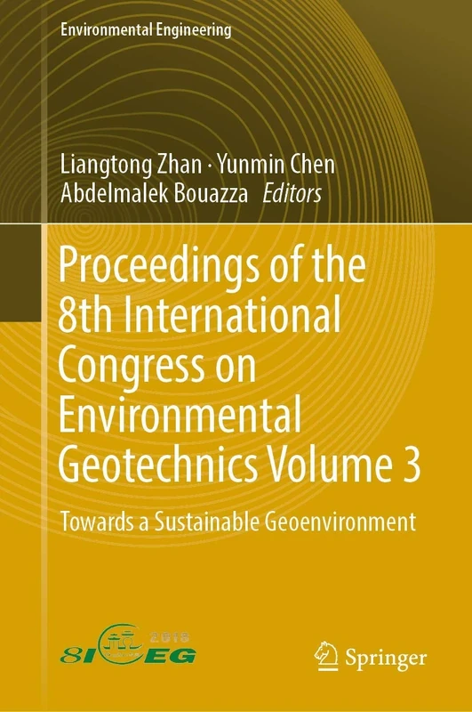 Proceedings of the 8th International Congress on Environmental Geotechnics Volume 3: Towards a Sustainable Geoenvironment (Environmental Science and Engineering)
