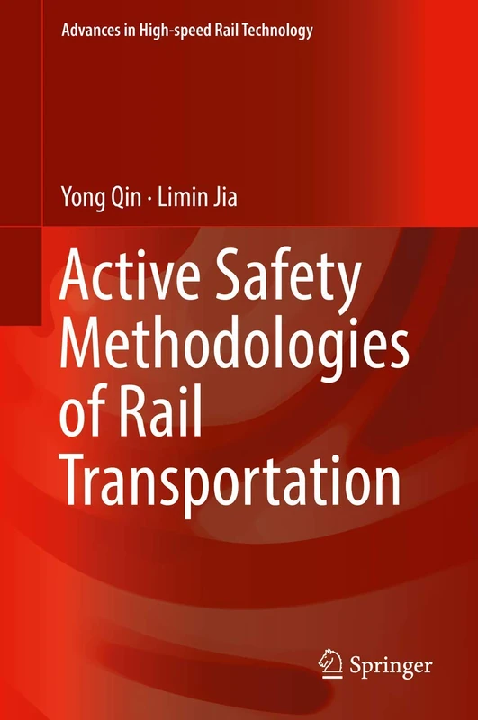 Active Safety Methodologies of Rail Transportation (Advances in High-speed Rail Technology)