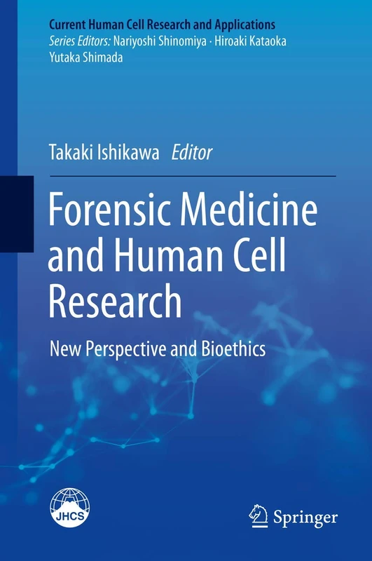Forensic Medicine and Human Cell Research: New Perspective and Bioethics (Current Human Cell Research and Applications)