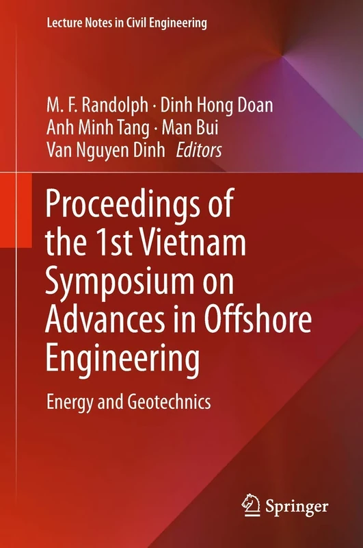 Proceedings of the 1st Vietnam Symposium on Advances in Offshore Engineering: Energy and Geotechnics: 18 (Lecture Notes in Civil Engineering, 18)
