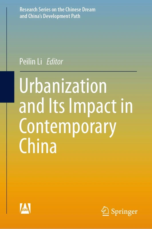 Urbanization and Its Impact in Contemporary China (Research Series on the Chinese Dream and China’s Development Path)