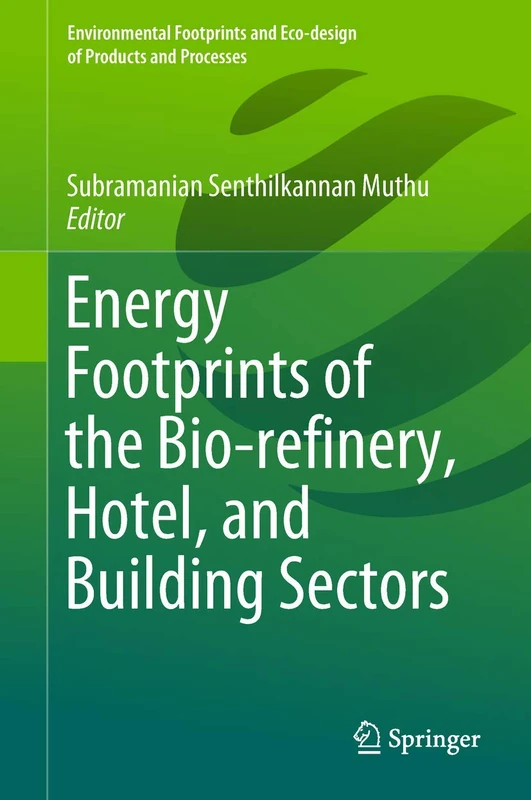 Energy Footprints of the Bio-refinery, Hotel, and Building Sectors (Environmental Footprints and Eco-design of Products and Processes)