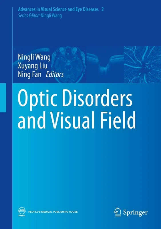 Optic Disorders and Visual Field: 2 (Advances in Visual Science and Eye Diseases, 2)