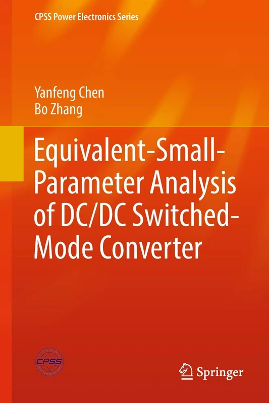 Equivalent-Small-Parameter Analysis of DC/DC Switched-Mode Converter (CPSS Power Electronics Series)