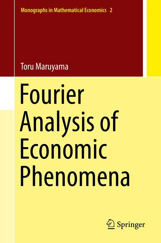 Fourier Analysis of Economic Phenomena: 2 (Monographs in Mathematical Economics, 2)