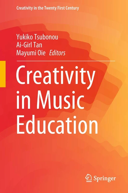 Creativity in Music Education (Creativity in the Twenty First Century)