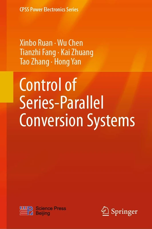 Control of Series-Parallel Conversion Systems (CPSS Power Electronics Series)