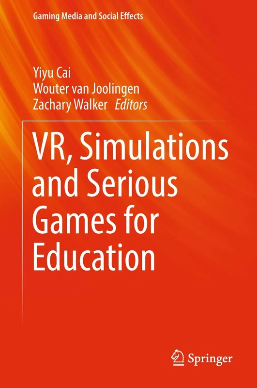 VR, Simulations and Serious Games for Education (Gaming Media and Social Effects)
