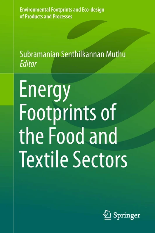 Energy Footprints of the Food and Textile Sectors (Environmental Footprints and Eco-design of Products and Processes)