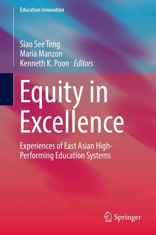 Equity in Excellence: Experiences of East Asian High-Performing Education Systems (Education Innovation Series)